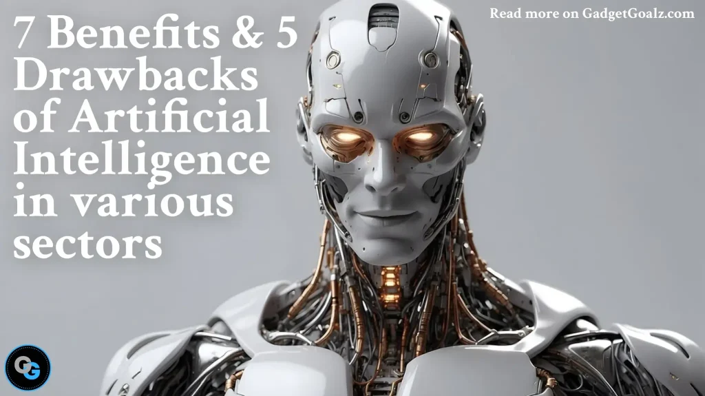 Artificial Intelligence in simple terms 7 Benefits & 5 Drawbacks of Artificial Intelligence in various sectors