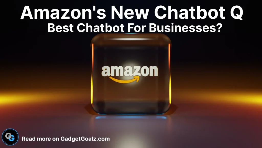 Amazon's New Chatbot Q Best Chatbot for businesses